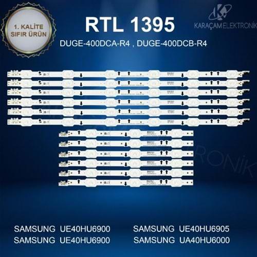 RTL-1395 Samsung (SET-2273) 40 /SAMSUNG UE40HU6900S LED BAR , UE40HU7000UXKZ LED BAR , DUGE-400DCA-R4, DUGE-400DCB-R4